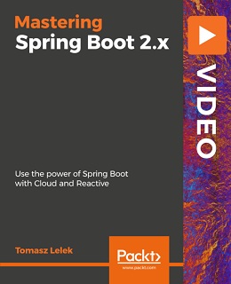 Mastering Spring Boot 2.x