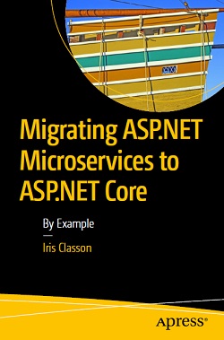 Migrating ASP.NET Microservices to ASP.NET Core: By Example