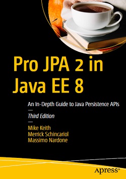 Pro JPA 2 in Java EE 8: An In-Depth Guide to Java Persistence APIs