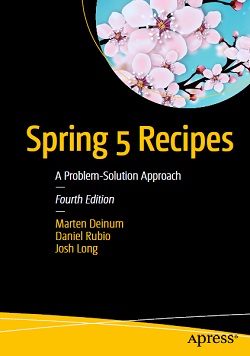 Spring 5 Recipes: A Problem-Solution Approach
