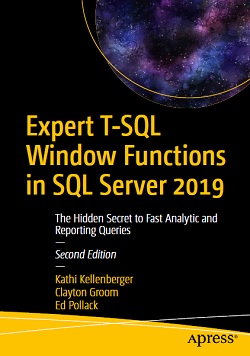 Expert T-SQL Window Functions in SQL Server 2019: The Hidden Secret to Fast Analytic and Reporting Queries