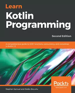 Learn Kotlin Programming, 2nd Edition