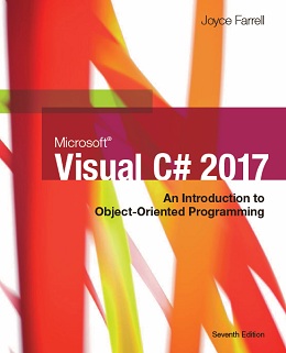 Microsoft Visual C# 2017: An Introduction to Object-Oriented Programming, 7th Edition