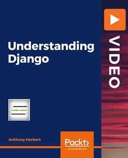Understanding Django [Video]