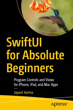 SwiftUI for Absolute Beginners: Program Controls and Views for iPhone, iPad, and Mac Apps
