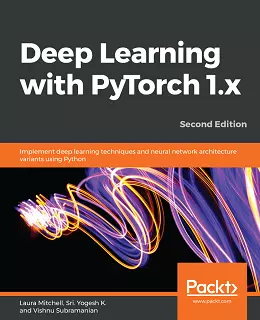 Deep Learning with PyTorch 1.0, 2nd Edition