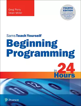 Sams Teach Yourself Beginning Programming in 24 Hours, 4th Edition