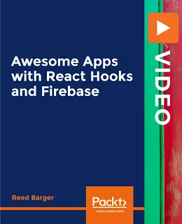 Awesome Apps with React Hooks and Firebase [Video]