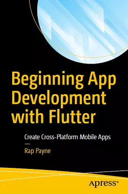 Beginning App Development with Flutter: Create Cross-Platform Mobile Apps