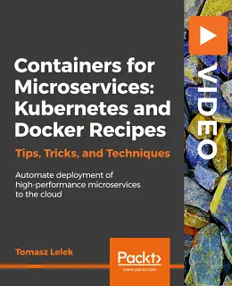Containers for Microservices: Kubernetes and Docker Recipes