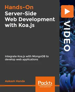 Hands-On Server-Side Web Development with Koa.js