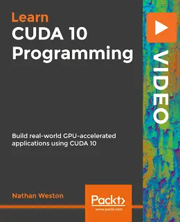 Learning CUDA 10 Programming [Video]