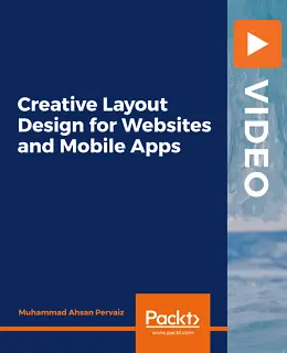 Creative Layout Design for Websites and Mobile Apps [Video]