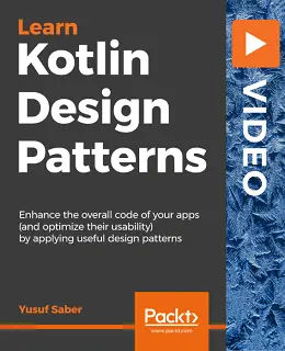 Kotlin Design Patterns [Video]