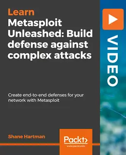 Metasploit Unleashed: Build defense against complex attacks [Video]