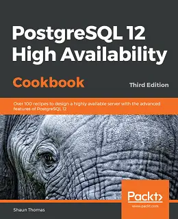 PostgreSQL 12 High Availability Cookbook, 3rd Edition
