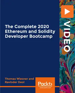 The Complete 2020 Ethereum and Solidity Developer Bootcamp [Video]