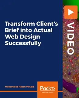 Transform Client’s Brief into Actual Web Design Successfully [Video]