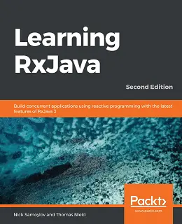 Learning RxJava, 2nd Edition