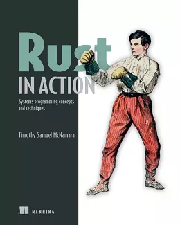 Rust in Action: Systems programming concepts and techniques