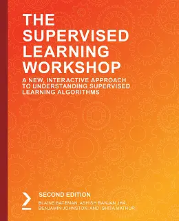 The Supervised Learning Workshop, 2nd Edition