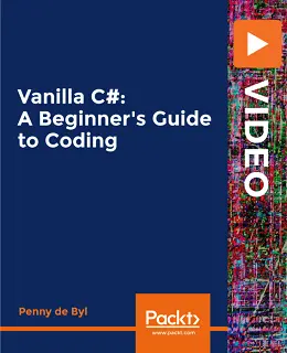 Vanilla C#: A Beginner's Guide to Coding