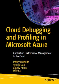Cloud Debugging and Profiling in Microsoft Azure: Application Performance Management in the Cloud