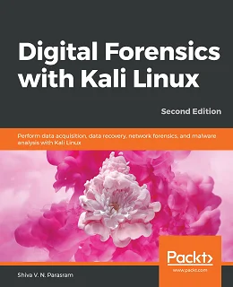 Digital Forensics with Kali Linux, 2nd Edition