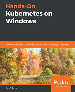 Hands-On Kubernetes on Windows