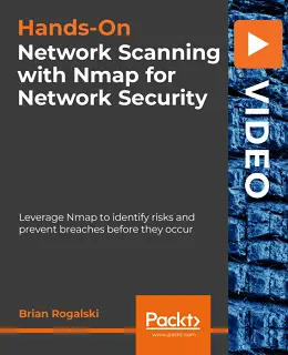 Hands-On Network Scanning with Nmap for Network Security [Video]