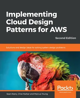Implementing Cloud Design Patterns for AWS, 2nd Edition