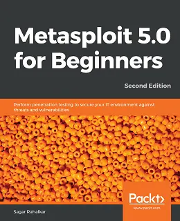 Metasploit 5.0 for Beginners, 2nd Edition