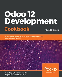 Odoo 12 Development Cookbook, 3rd Edition