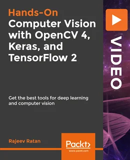 Hands-On Computer Vision with OpenCV 4, Keras, and TensorFlow 2