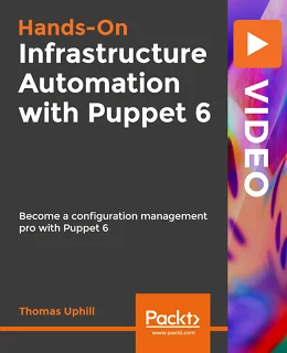 Hands-On Infrastructure Automation with Puppet 6