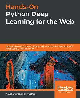 Hands-On Python Deep Learning for the Web