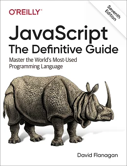 JavaScript: The Definitive Guide: Master the World's Most-Used Programming Language, 7th Edition