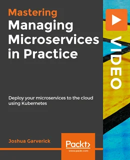 Managing Microservices in Practice [Video]