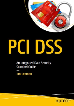 PCI DSS: An Integrated Data Security Standard Guide