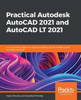 Practical Autodesk AutoCAD 2021 and AutoCAD LT 2021
