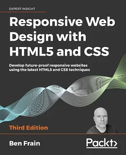 Responsive Web Design with HTML5 and CSS, Third Edition