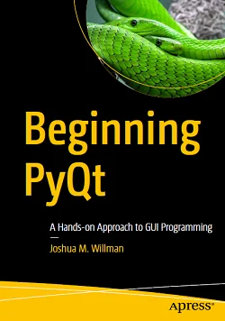 Beginning PyQt: A Hands-on Approach to GUI Programming