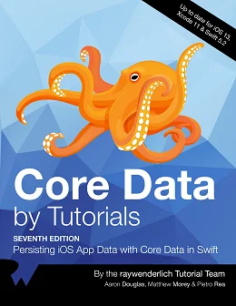 Core Data by Tutorials: Persisting iOS App Data with Core Data in Swift, 7th Edition