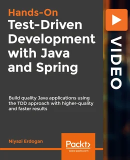 Hands-On Test-Driven Development with Java and Spring