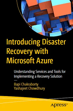 Introducing Disaster Recovery with Microsoft Azure: Understanding Services and Tools for Implementing a Recovery Solution