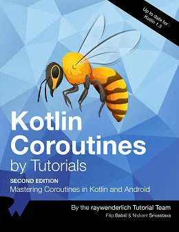 Kotlin Coroutines by Tutorials: Mastering Coroutines in Kotlin and Android, 2nd Edition