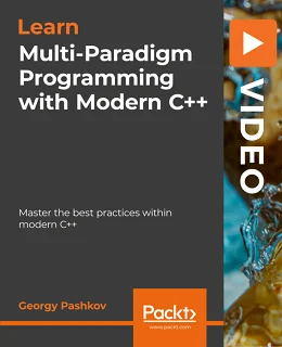 Multi-Paradigm Programming with Modern C++ [Video]
