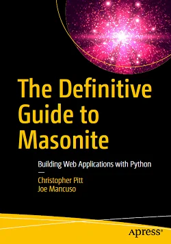 The Definitive Guide to Masonite: Building Web Applications with Python