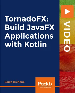 TornadoFX: Build JavaFX Applications with Kotlin