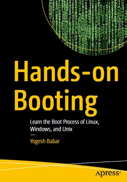 Hands-on Booting: Learn the Boot Process of Linux, Windows, and Unix